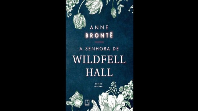 Dica de Leitura: A Senhora de Wildfell Hall (Anne Brontë)