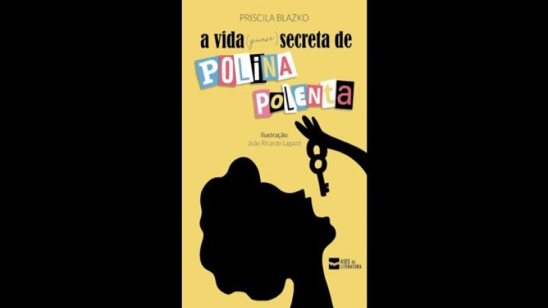 Dica de Leitura: A Vida (quase) Secreta de Polina Polenta (Priscila Blazko)
